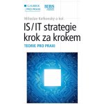 IS/IT strategie krok za krokem - Miloslav Keřkovský, Radka MacGregor Pelikánová, Alena Hanzelková, Mgr. Jitka Kominácká PhD, Martin Vitouš