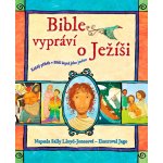 Bible vypráví o Ježíši Lloyd-Jonesová Sally – Sleviste.cz