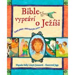 Bible vypráví o Ježíši Lloyd-Jonesová Sally – Hledejceny.cz