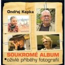 Soukromé album - Oživlé příběhy fotografií - Kepka Ondřej