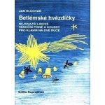 Betlémské hvězdičky nejsnazší lidové vánoční písně a koledy pro klavír – Hledejceny.cz