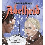 Adelheid - Körner Vladimír – Hledejceny.cz