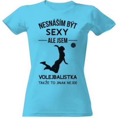 Tričko s potiskem Nesnáším být sexy volejbalistka Atoll blue – Zboží Mobilmania