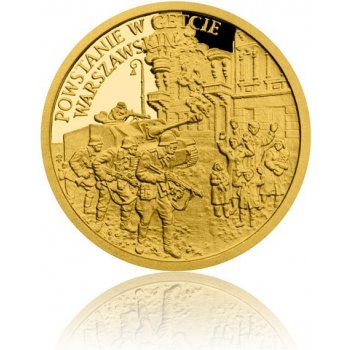 Česká mincovna Zlatá mince Válečný rok 1943 Povstání ve varšavském ghettu proof 3,11 g