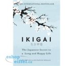 Ikigai: The Japanese secret to a long and hap... HĂ©ctor GarcĂ­a, Francesc Mira