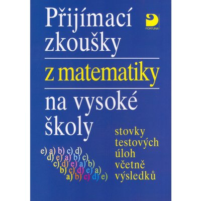 Přijímací zkoušky z matematiky na VŠ - modrá obálka - Kaňka Miloš – Hledejceny.cz