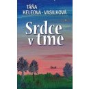 Srdce v tme - Táňa Keleová-Vasilková