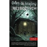 Dům do krajiny bezbožných - Hury Ivo – Zboží Mobilmania