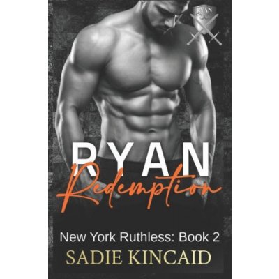 Ryan Redemption: A Dark Mafia Reverse Harem. Book 2 in New York Ruthless Series Kincaid SadiePaperback