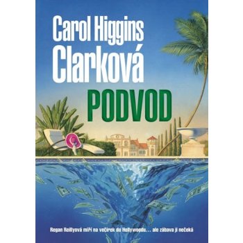 Podvod - Carol Higgins Clarková