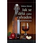 Jak se dělá cidre, calvados, pommeau - Helena Uhrová – Sleviste.cz