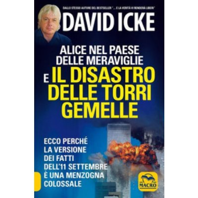 Alice nel paese delle meraviglie e il disastro delle Torri Gemelle. Ecco perché la versione ufficiale dei fatti dell'11 settembre è una menzogna colos