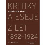 Kritiky a eseje z let 1892–1924 - Arnošt Procházka – Sleviste.cz