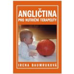Angličtina pro nutriční terapeuty - Baumruková Irena – Hledejceny.cz