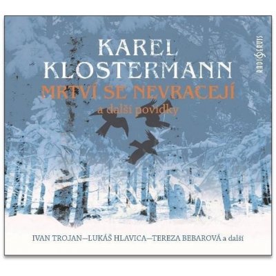 Mrtví se nevracejí a další povídky - Karel Klostermann – Hledejceny.cz