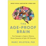 The Age-Proof Brain: New Strategies to Improve Memory, Protect Immunity, and Fight Off Dementia - (Milstein Marc) – Hledejceny.cz