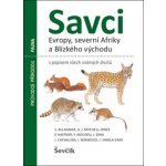 Savci Evropy, Severní Afriky a Blízkého východu - S. Aulagnier – Hledejceny.cz