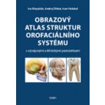 Obrazový atlas struktur orofaciálního systému s vývojovými a klinickými poznámkami – Sleviste.cz