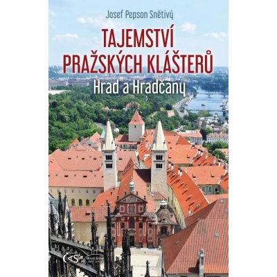 Snětivý Josef Pepson - Tajemství pražských klášterů - Hrad a Hradčany