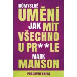 Důmyslné umění, jak mít všechno u prdele – Hledejceny.cz