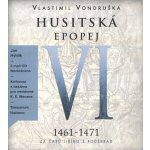 CD Husitská epopej VI - Za časů Jiřího z Poděbrad - audiokniha - Vlastimil Vondruška