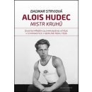 Alois Hudec – mistr kruhů. Životní příběh olympijského vítěze v gymnastice v Berlíně roku 1936 - Dagmar Stryjová