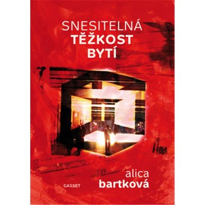 Snesitelná těžkost bytí - Alica Bartková – Zbozi.Blesk.cz