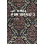 Aristokratka na smrtelné pohovce - Evžen Boček – Zboží Dáma