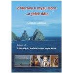 Haberman Vladislav: Z Moravy k mysu Horn … a ještě dále 1. Z Floridy do Bolívie kolem mysu Horn – Hledejceny.cz