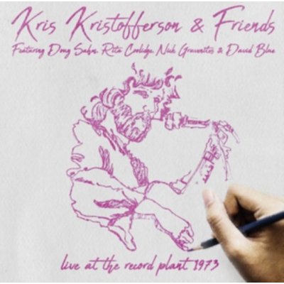 Live at the Record Plant 1973 - Kris Kristofferson & Friends CD – Zbozi.Blesk.cz