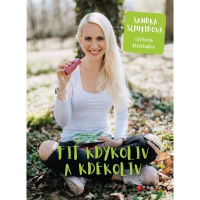 Fit kdykoliv a kdekoliv - Sandra Schmidová – Zboží Mobilmania