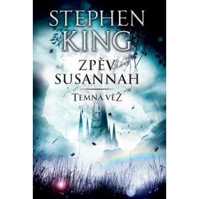 Temná věž VI - Zpěv Susannah - Stephen King – Zbozi.Blesk.cz