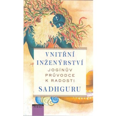 Vnitřní inženýrství - Jogínův průvodce ke štěstí - Sadhguru – Zboží Mobilmania