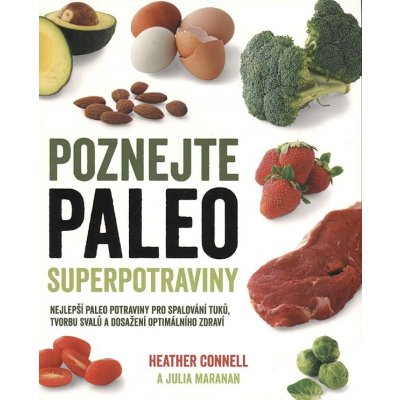 Poznejte paleo superpotraviny - Connell, Heather; Maranan, Julia – Zboží Mobilmania