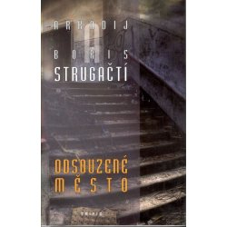 Odsouzené město - Strugackij Arkadij, Strugackij Boris,