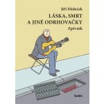 Láska, smrt a jiné odrhovačky - Jiří Dědeček – Hledejceny.cz