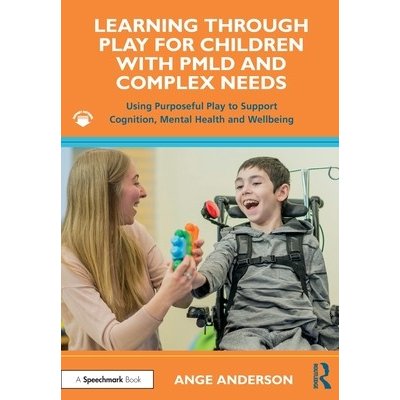 Learning Through Play for Children with PMLD and Complex Needs – Hledejceny.cz