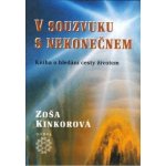 V souzvuku s nekonečnem - Zoša Kinkorová – Hledejceny.cz