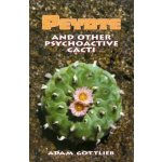 Peyote and Other Psychoactive Cacti Gottlieb AdamPaperback – Hledejceny.cz