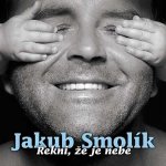 Jakub Smolík - Řekni, že je nebe, 1CD, 2007 – Hledejceny.cz