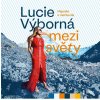 Mezi světy - Lucie Výborná