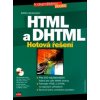 Kniha HTML a DHTML Hotová řešení + CD