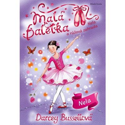 Malá baletka - Nela a růžová zahrada - Darcey Bussell – Zboží Mobilmania