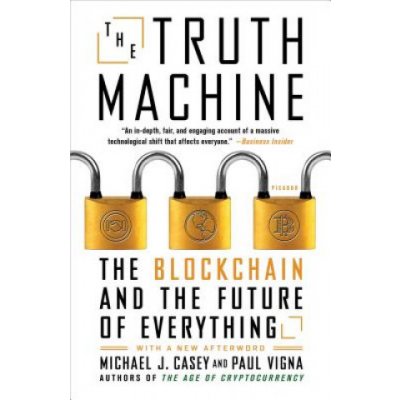 The Truth Machine: The Blockchain and the Future of Everything Vigna PaulPaperback