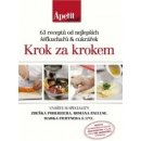 Krok za krokem - 63 receptů od nejlepších šéfkuchařů a cukrářek - Edice Apetit speciál