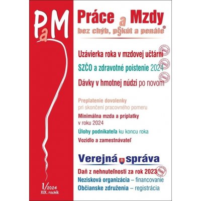 Práce a Mzdy č. 1 / 2024 bez chýb, pokút a penále - Uzávierka roka v mzdovej učtárni - Poradca s.r.o. – Hledejceny.cz