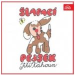 Šlapací pejsek a další pohádky - Kahoun Jiří – Hledejceny.cz