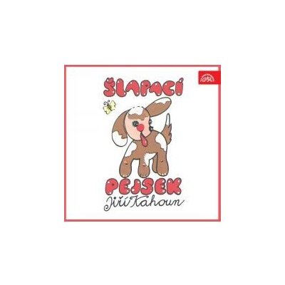 Šlapací pejsek a další pohádky - Kahoun Jiří – Hledejceny.cz