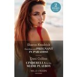 Penniless And Pregnant In Paradise / Cinderella For The Miami Playboy – Hledejceny.cz