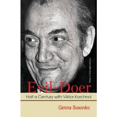 Evil-Doer: Half a Century with Viktor Korchnoi – Zboží Mobilmania